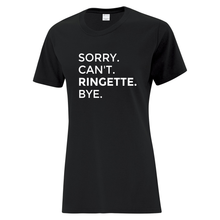 Load image into Gallery viewer, Sault Ringette Club &#39;Sorry. Can&#39;t. Ringette. Bye.&#39; Everyday Cotton Ladies Tee